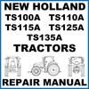 Thumbnail New Holland TS100A TS110A TS115A TS125A TS135A Tractors Service Workshop Manual - DOWNLOAD Thumbnail New Holland TS100A TS110A TS115A TS125A TS135A Tractors Service Workshop Manual - DOWNLOAD