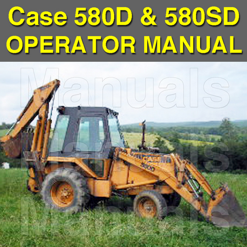 Product picture Case 580D 580SD Super D CK Tractor Loader Backhoe Forklift Digger OPERATORS User Owner MANUAL - DOWNLOAD