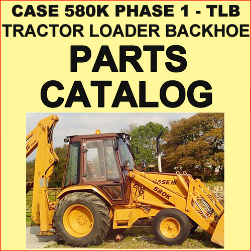 Product picture CASE 580K Prior to JJG0020000 PHASE 1 Tractor TLB Parts Catalog Manual - DOWNLOAD