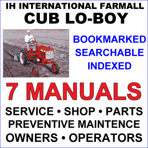 Product picture IH Farmall Cub Lo-Boy Tractor SERVICE, PARTS, OWNERS Manual -7- Manuals - IMPROVED - DOWNLOAD